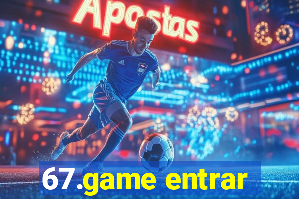 67.game entrar